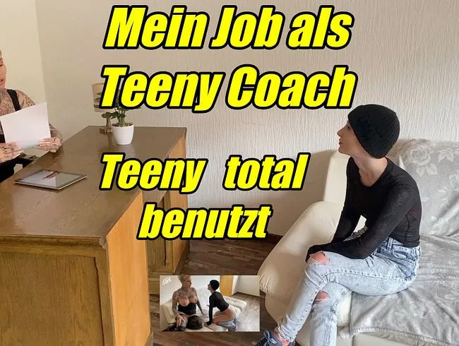 Mein Job als Teeny Coach...Teeny total benutzt