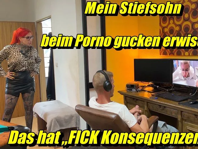 Mein Stiefsohn beim Porno gucken erwischt ! Das hat „FICK Konsequenzen