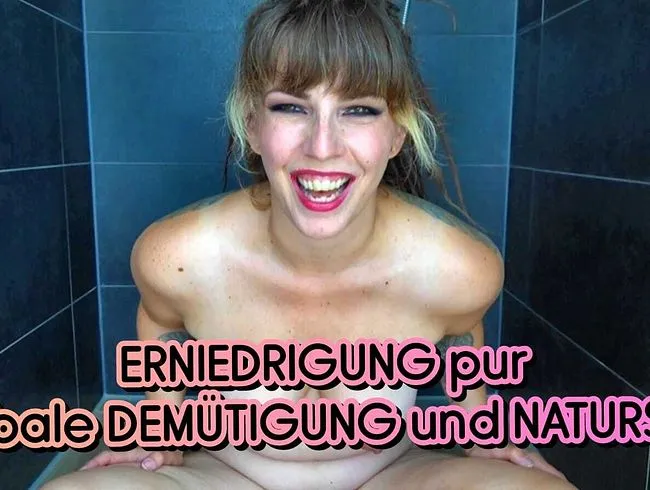 ERNIEDRIGUNG pur – Verbale DEMÜTIGUNG und NATURSEKT